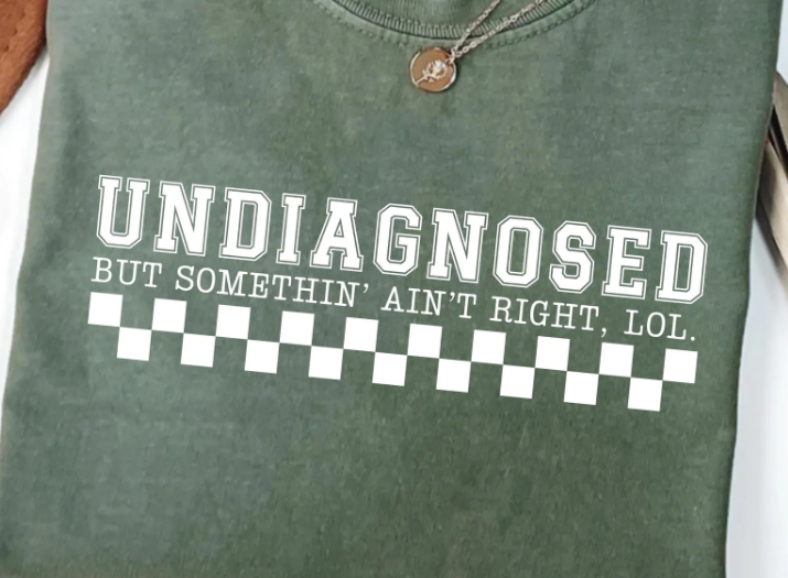 Undiagnosed T-Shirt