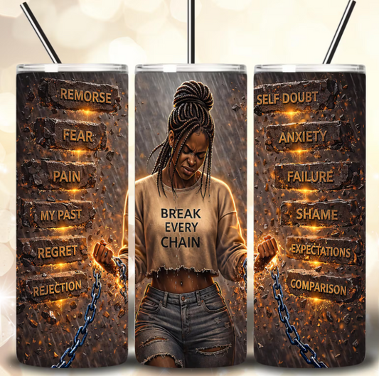 Break Every Chain Tumbler